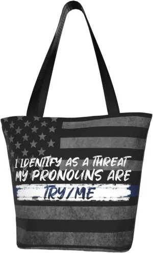 I Identify As A Threat, My Pronouns Are Try Me Fashion Shoulder Bag Large Capacity For Man Or Woman