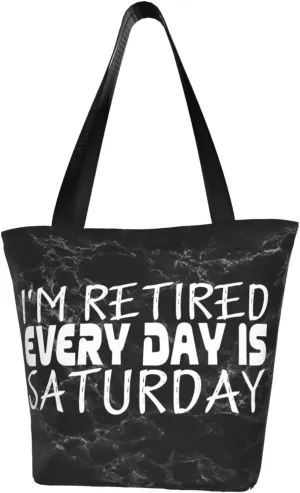 I'M Retired Every Day Is Saturday Fashion Shoulder Bag Large Capacity For Man Or Woman