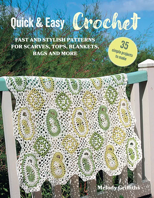Quick & Easy crochet: 35 simple projects to make.